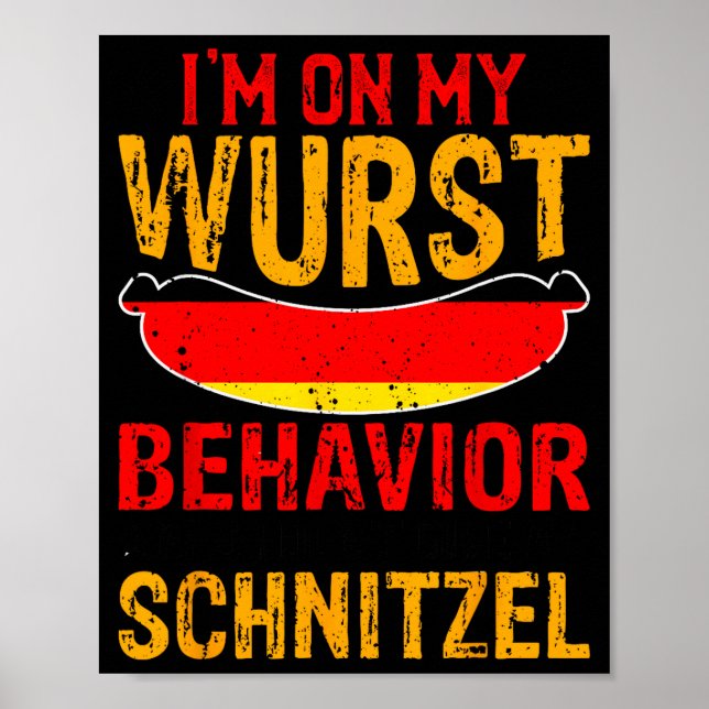 Póster I'm On My Wurst Behavior I Dont Give A Schnitzel  (Frente)