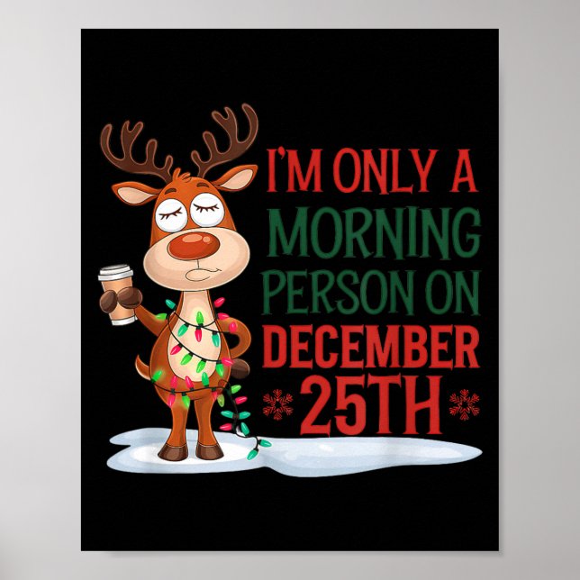 Póster I'm Only A Morning Person On Christmas Pajamas  (Frente)
