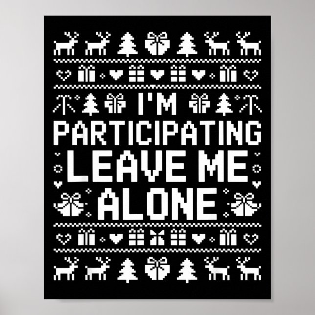 Póster I'm Participating Leave Me Alone Ugly Christmas Sw (Frente)