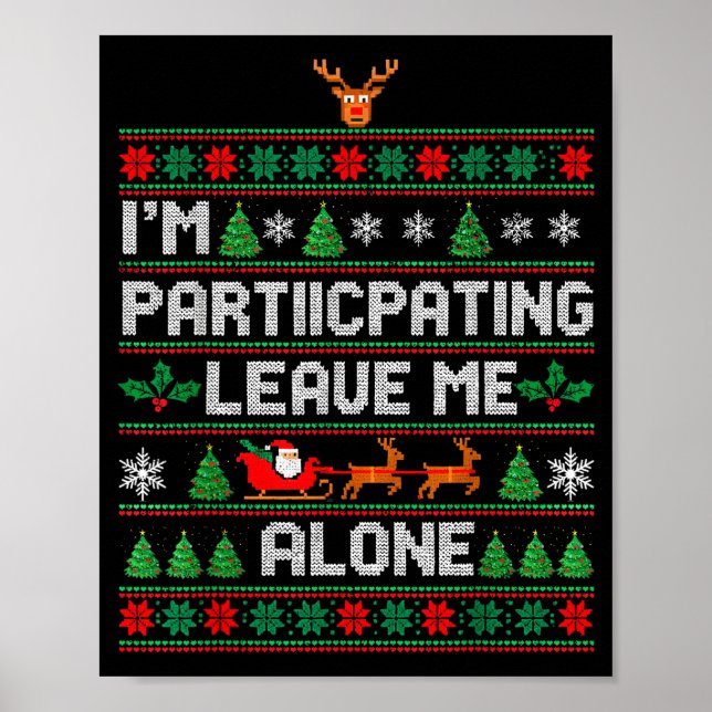 Póster I'm Participating Leave Me Alone Ugly Christmas Sw (Frente)