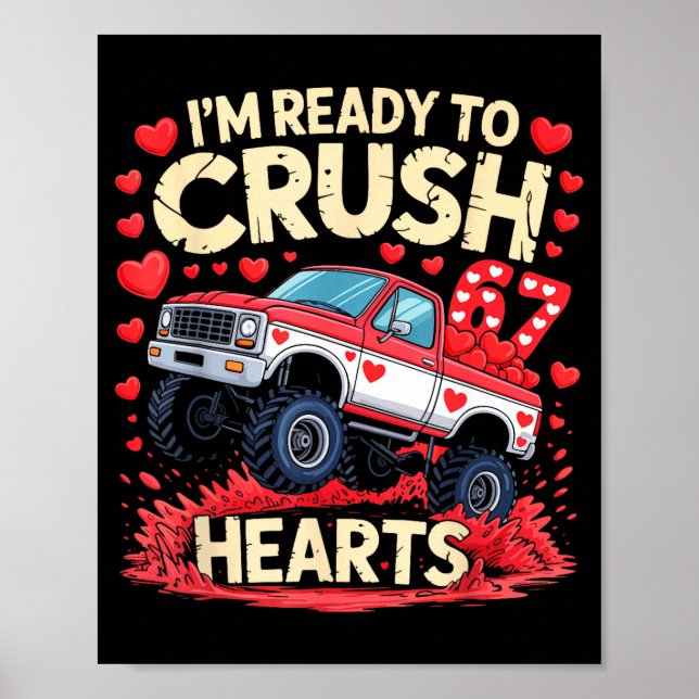Póster I'm Ready To Crush 67 Hearts Truck Funny 6 7 Valen (Frente)
