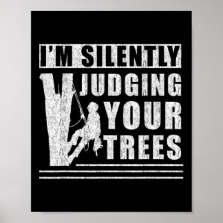 Póster Im Silently Judging Your Trees - Funny Tree Climbi