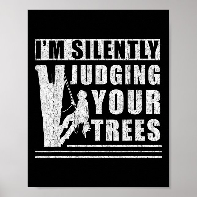Póster Im Silently Judging Your Trees - Funny Tree Climbi (Frente)