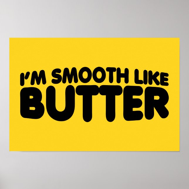 Póster I'm Smooth Like Butter (Frente)
