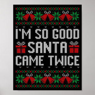 Póster Im So Good Santa Came Twice Christmas Outfits Xmas