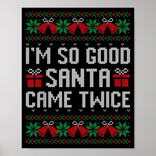 Póster Im So Good Santa Came Twice Christmas Outfits Xmas (Frente)