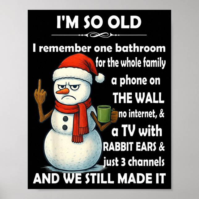 Póster I'm So Old I Remember One Bathroom For The Whole F (Frente)