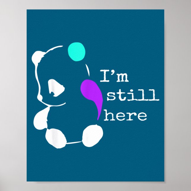 Póster I'm Still Here - Semicolon Gift Suicide Prevention (Frente)