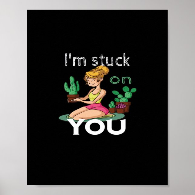 Póster Im Stuck On You Funny Cactus Gardening Playful Des (Frente)