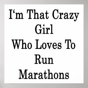 Póster I'm That Crazy Girl Who Loves To Run Marathons