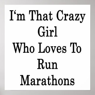Póster I'm That Crazy Girl Who Loves To Run Marathons