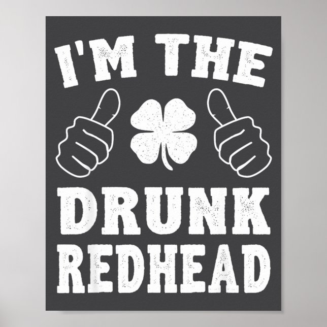 Póster I'm The Drunk Redhead Funny St Patricks Day  (Frente)