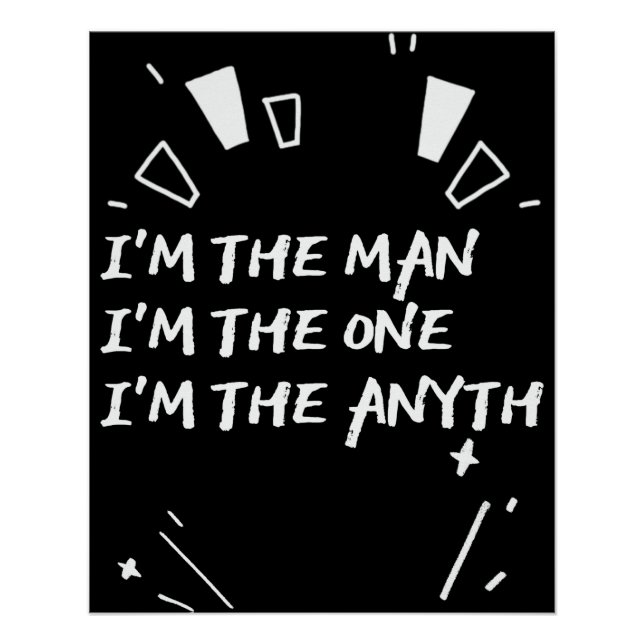Póster I'm The Man I'm The One I'm The Anyth (Anverso)