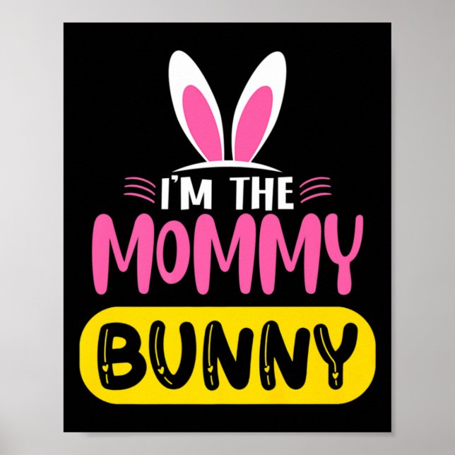 Póster Im The Mommy Bunny Rabbit Ears Egg Funny Easter D  (Frente)
