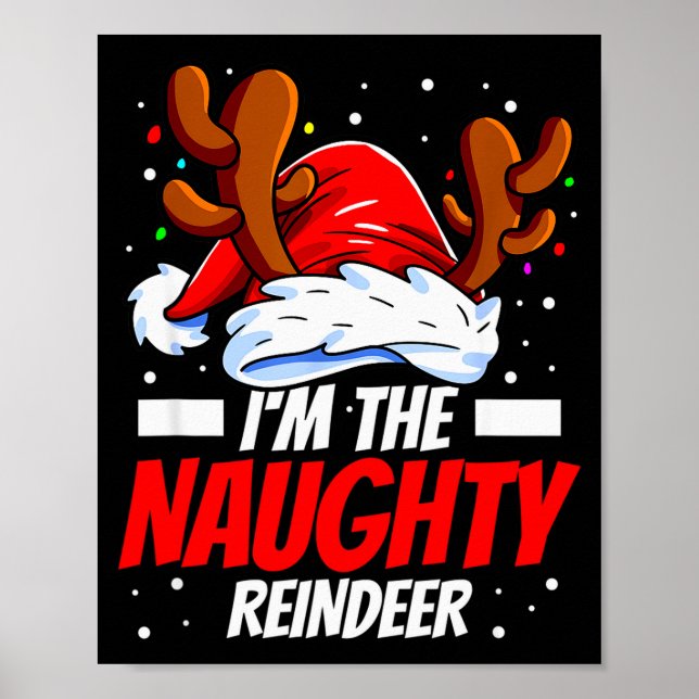 Póster I'm The Naughty Reindeer Family Matching Christmas (Frente)