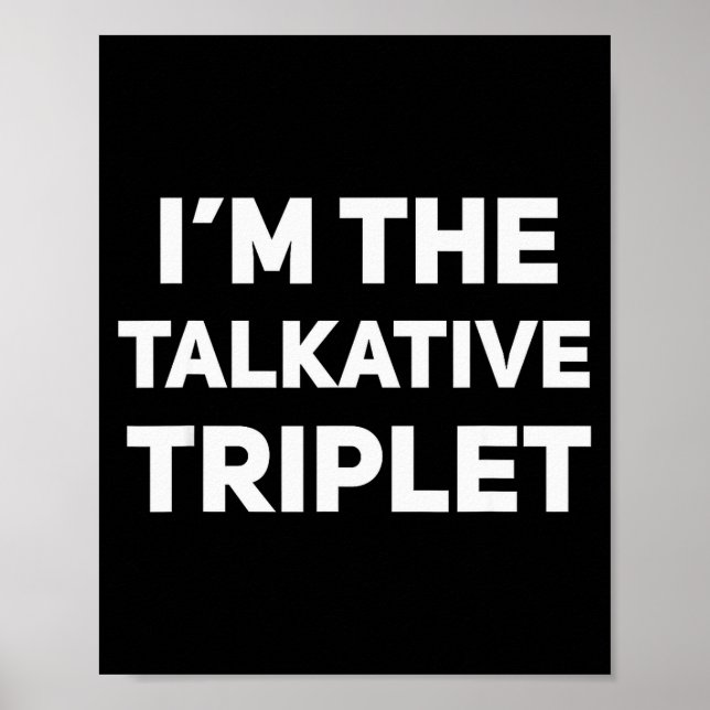 Póster I'm The Talkative Triplet Funny Matching Triplets  (Frente)