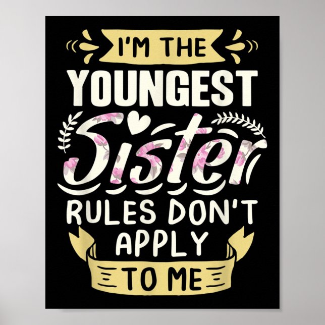 Póster I'm The Youngest Sister Rules Don't Apply To Me Si (Frente)