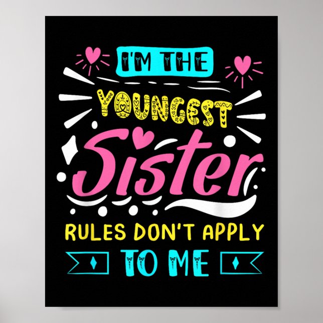 Póster I'm The Youngest Sister Rules Don't Apply To Me Si (Frente)