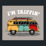 Póster I'm Trippin'<br><div class="desc">"I'm Trippin'" van graphic designed by bCreative shows a multi-color van with surfboards on the roof! This makes a great gift for family, friends, or a treat for yourself! This funny graphic is a great addition to anyone's style. bCreative is a leading creator and licensor of original, trendy designs and...</div>