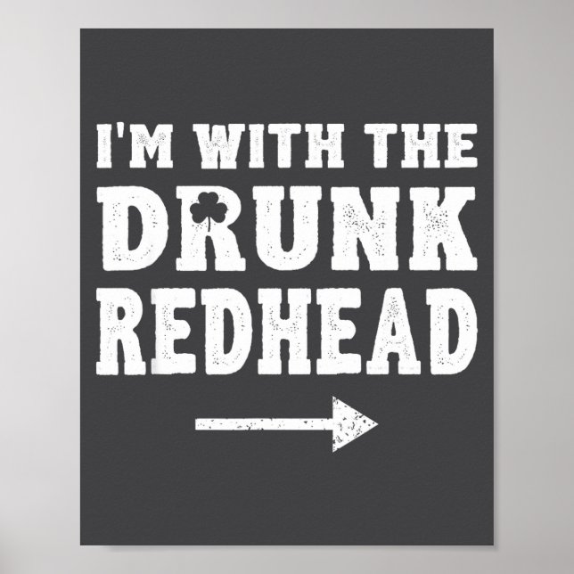 Póster I'm With The Drunk Redhead Funny St Patricks Day  (Frente)