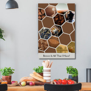 Póster Imagen Collage Hexagon - ¡Brown Es Todo Lo Que Ten