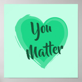 Póster Imagen de corazón verde "You Mater"