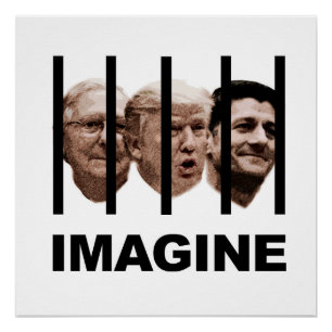 Póster Imaginen a Trump, McConnell y Ryan tras las rejas