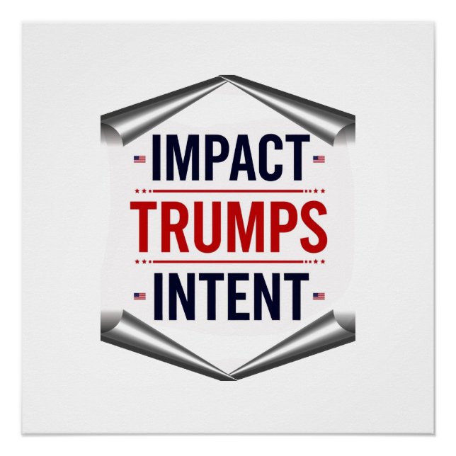 Póster Impact Trumps Intent (Anverso)