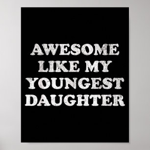 Póster Impresionante como mi hija menor Divertido para ma