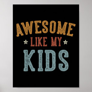 Póster Impresionante como mis hijos Dia de Padres Funny R