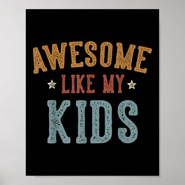 Póster Impresionante como mis hijos Dia de Padres Funny R (Frente)