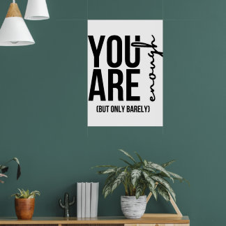 Póster Impreso "Eres Suficiente... Pero Apenas"