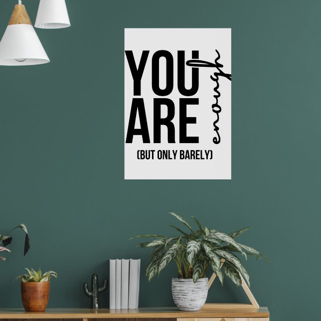 Póster Impreso "Eres Suficiente... Pero Apenas" (Salón 1)