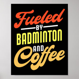Póster Impulsado Por Badminton Y Coffee Funny Badminton P