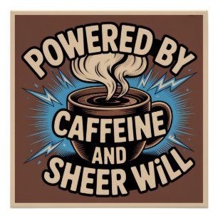 Póster Impulsado Por Cafeína Y Pura Voluntad
