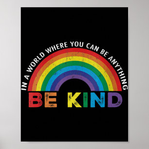 Póster In A World Where You Can Be Anything Be Kind Gay P