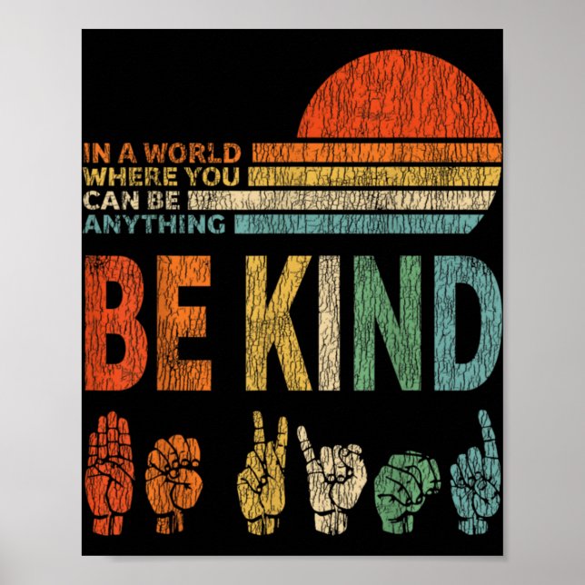 Póster In A World Where You Can Be Anything Be Kind Sign  (Frente)