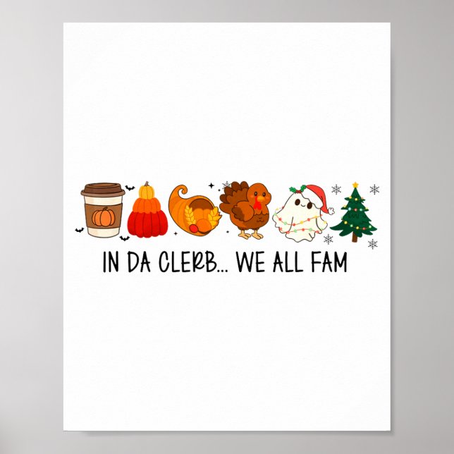 Póster In Da Clerb We All Fam Funny Christmas Thanksgivin (Frente)