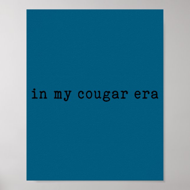 Póster In My Cougar Era Funny Cougars  (Frente)