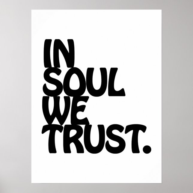 Póster In Soul We Trust. (Frente)