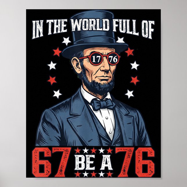Póster In The World Full Of 67 Be 76 Abraham Lincoln 67 M (Frente)