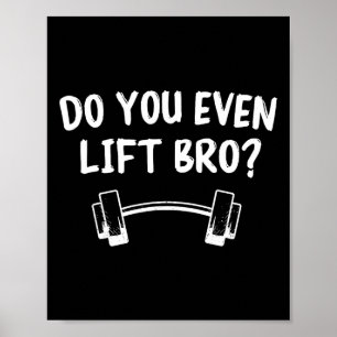 Póster ¿Incluso Levantan A Bro Bodybuilding Funny Gy?
