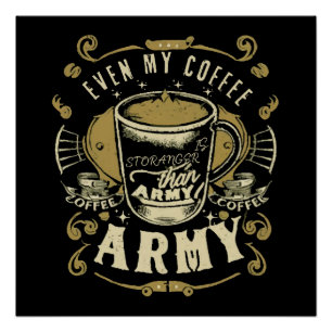 Póster Incluso mi café es más fuerte que el ejército