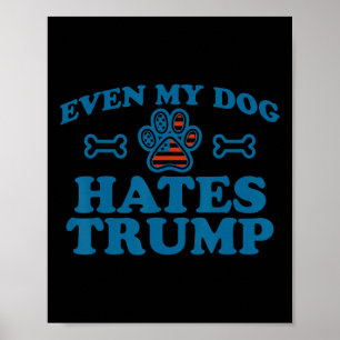 Póster Incluso mi perro odia a Trump por hombres mujeres 