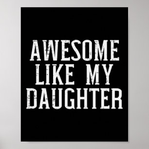 Póster Increíble como mi hija Día de padres divertidos