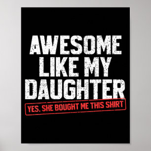 Póster Increíble como mi hija divertido papá papá papá ma