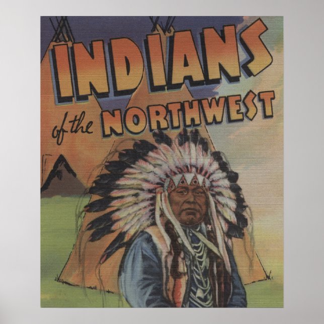 Póster Indians of the Northwest - Indian Chief & Teepee (Frente)