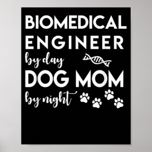 Póster Ingeniero biomédico Perro Mamá Perro Ingeniero de