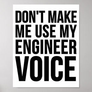 Póster Ingeniero Divertido - No Me Hagas Usar Mi Voz De I