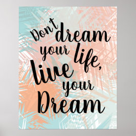 Póster Inspirational Live your Dream Quote